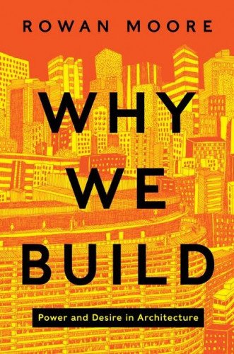 На странице: Роуэн Мур «Почему мы строим»